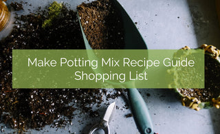 Make Potting Mix@Home Guide Shopping List
