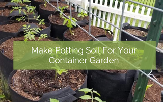 Make Potting Soil For Your Container Garden